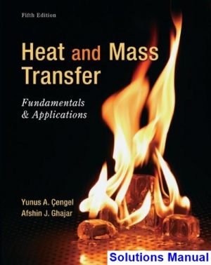 heat mass transfer fundamentals applications 5th edition cengel solutions manual