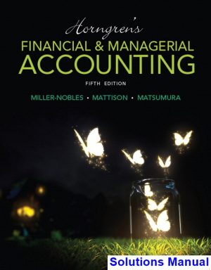 horngrens financial managerial accounting 5th edition miller nobles solutions manual