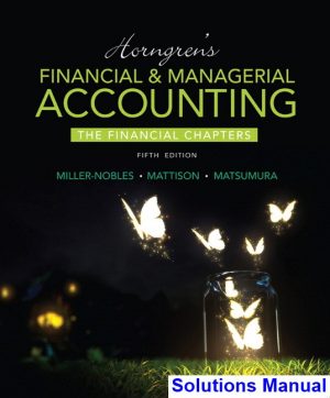 horngrens financial managerial accounting financial chapters 5th edition miller nobles solutions manual