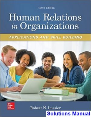 human relations organizations applications skill building 10th edition lussier solutions manual