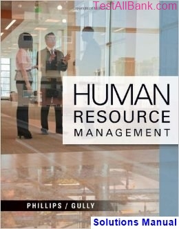 human resource management 1st edition phillips solutions manual