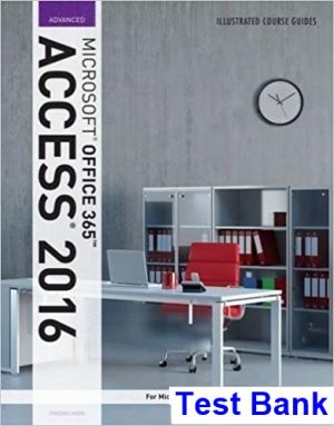 illustrated course guide microsoft office 365 access 2016 advanced 1st edition friedrichsen test bank