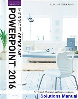 illustrated course guide microsoft office 365 powerpoint 2016 advanced spiral bound version 1st edition beskeen solutions manual