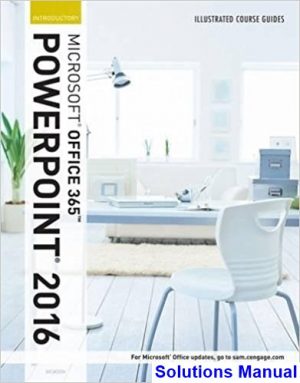 illustrated course guide microsoft office 365 powerpoint 2016 introductory spiral bound version 1st edition beskeen solutions manual