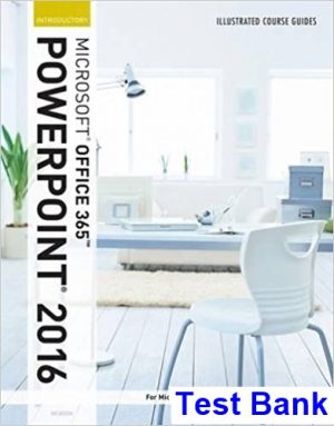 illustrated course guide microsoft office 365 powerpoint 2016 introductory spiral bound version 1st edition beskeen test bank