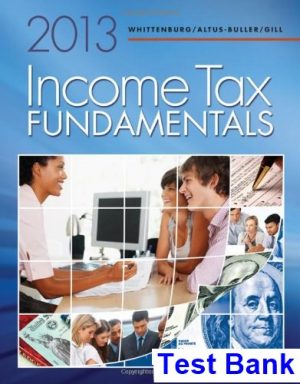 income tax fundamentals 2013 31st edition whittenburg test bank
