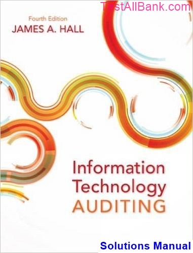 Information Technology Auditing 4th Edition Hall Solutions Manual