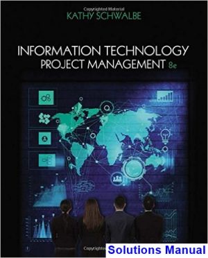 information technology project management 8th edition kathy schwalbe solutions manual