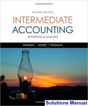 intermediate accounting reporting analysis 2nd edition wahlen solutions manual