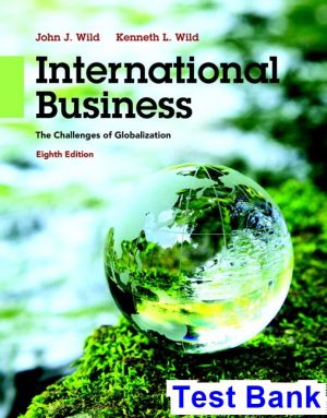 international business challenges globalization 8th edition wild test bank