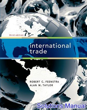 international trade 3rd edition feenstra solutions manual