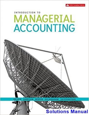 introduction managerial accounting canadian 5th edition brewer solutions manual