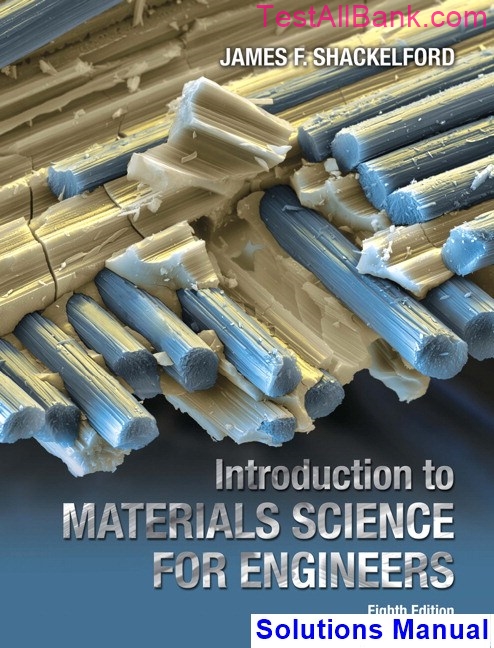 Introduction To Materials Science For Engineers 8th Edition Shackelford