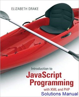 introduction to javascript programming with xml and php 1st edition drake solutions manual