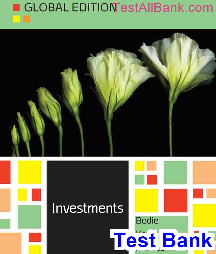 Investments Global Edition 10th Edition Bodie Test Bank Test Bank
