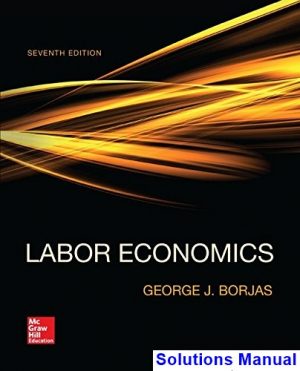 labor economics 7th edition borjas solutions manual