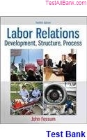 labor relations development structure process 12th edition fossum test bank