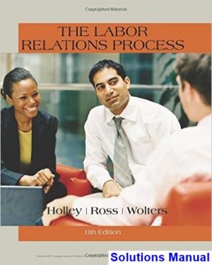 labor relations process 11th edition holley solutions manual