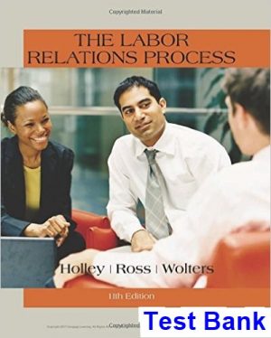 labor relations process 11th edition holley test bank
