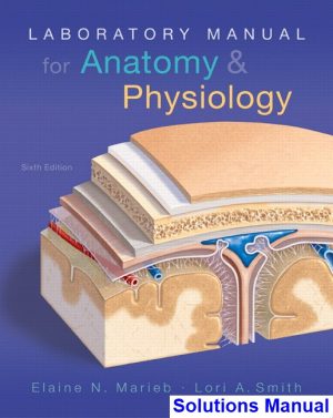 laboratory manual anatomy physiology 6th edition marieb solutions manual