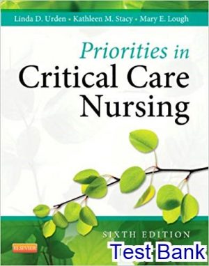 latest priorities in critical care nursing 6th edition urden test bank