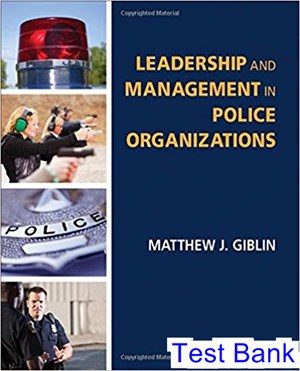 leadership and management in police organizations 1st edition giblin test bank