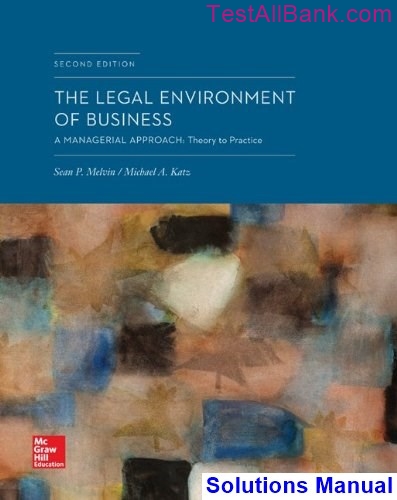 Legal Environment of Business A Managerial Approach Theory to Practice