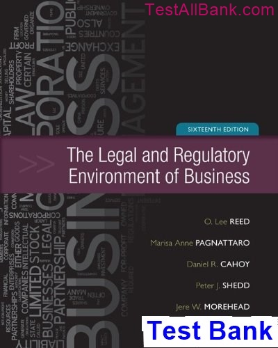 Legal and Regulatory Environment of Business 16th Edition Reed Test