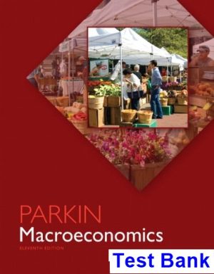 macroeconomics 11th edition michael parkin test bank