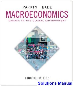 macroeconomics canada global environment canadian 8th edition parkin solutions manual