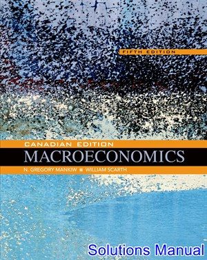 macroeconomics canadian 5th edition mankiw solutions manual