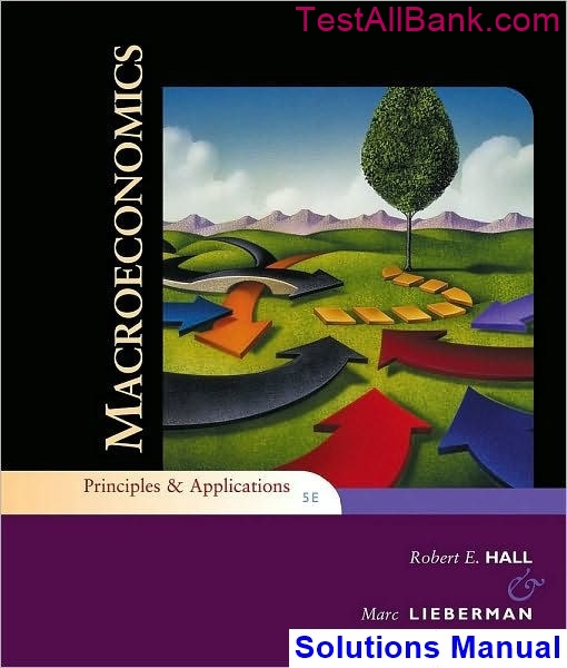 Macroeconomics Principles And Applications 5th Edition Hall Solutions ...