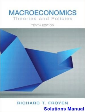macroeconomics theories policies 10th edition froyen solutions manual