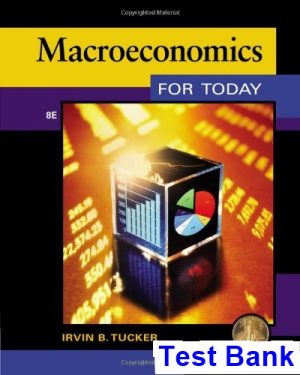 macroeconomics today 8th edition tucker test bank
