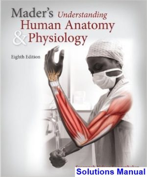 maders understanding human anatomy physiology 8th edition susannah nelson longenbaker solutions manual