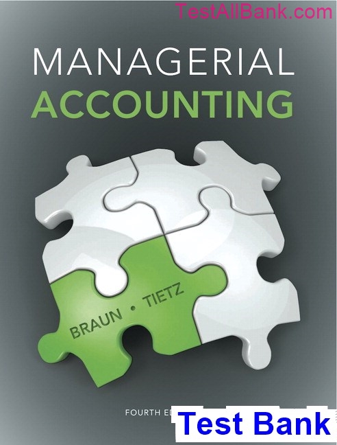 Managerial Accounting 4th Edition Braun Test Bank