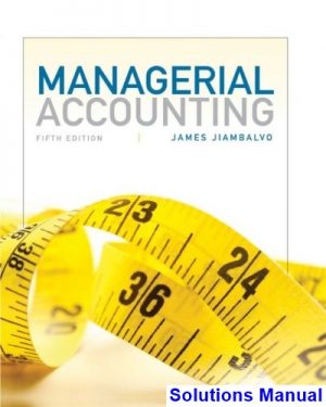 managerial accounting 5th edition jiambalvo solutions manual