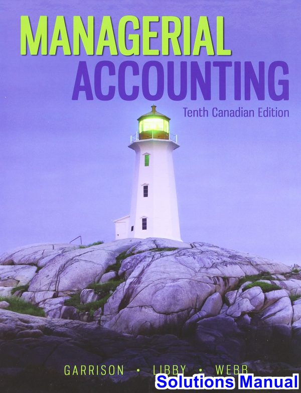 managerial accounting canadian canadian 10th edition garrison solutions manual