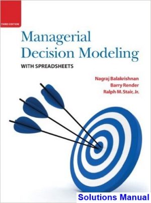 managerial decision modeling spreadsheets 3rd edition balakrishnan solutions manual