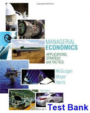 managerial economics applications strategies tactics 13th edition mcguigan test bank
