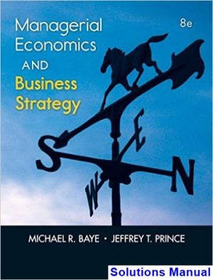 managerial economics business strategy 8th edition baye solutions manual