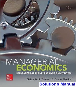 managerial economics foundations business analysis strategy 12th edition thomas solutions manual