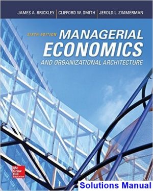 managerial economics organizational architecture 6th edition brickley solutions manual
