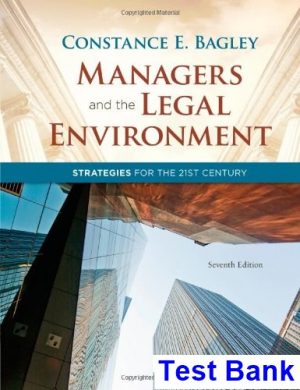 managers legal environment strategies 21st century 7th edition bagley test bank