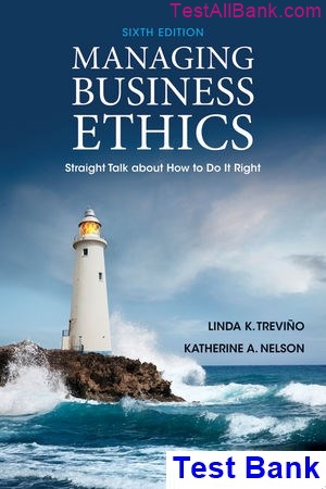 Managing Business Ethics Straight Talk about How to Do It Right 6th ...