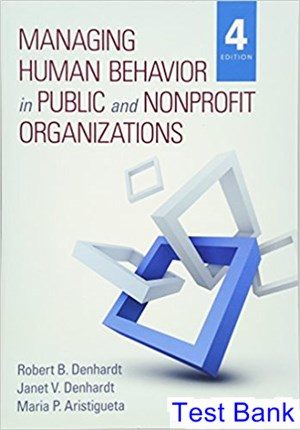 managing human behavior in public and nonprofit organizations 4th edition denhardt test bank