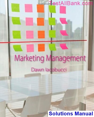 Marketing Management 1st Edition Iacobucci Solutions Manual