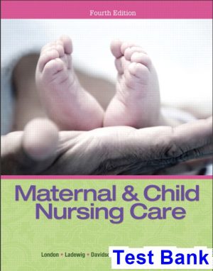 maternal child nursing care 4th edition london test bank