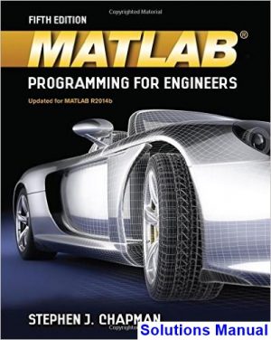 matlab programming engineers 5th edition chapman solutions manual