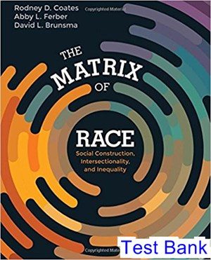 matrix of race social construction intersectionality and inequality 1st edition coates test bank